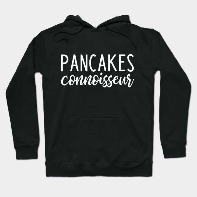 Pancakes connoisseur - funny pancakes lover slogan Hoodie by kapotka